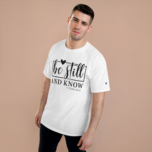 Be still and know Champion T-Shirt